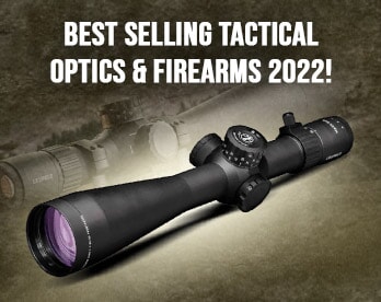 Best Selling Tactical Optics & Firearms 2022!