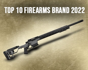 Top 10 Firearms Brand 2022!