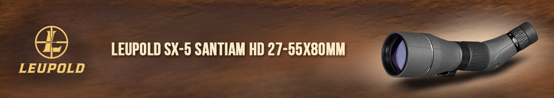 Leupold SX-5 Santiam HD 27-55x80mm