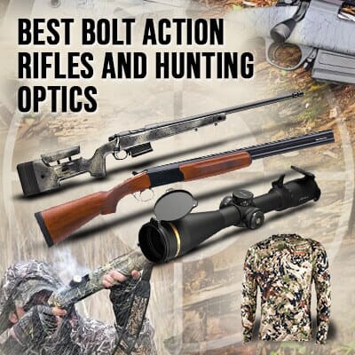 Best Bolt Action Rifles and Hunting Optics!