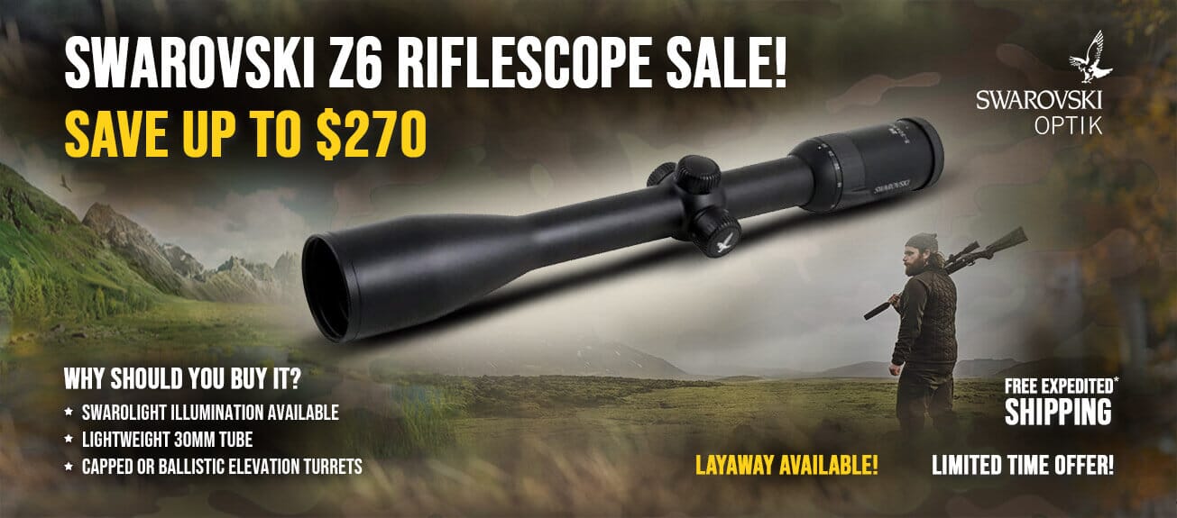 Swarovski Z6 Scope Sale!