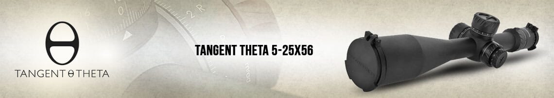 Tangent Theta 5-25x56 scopes